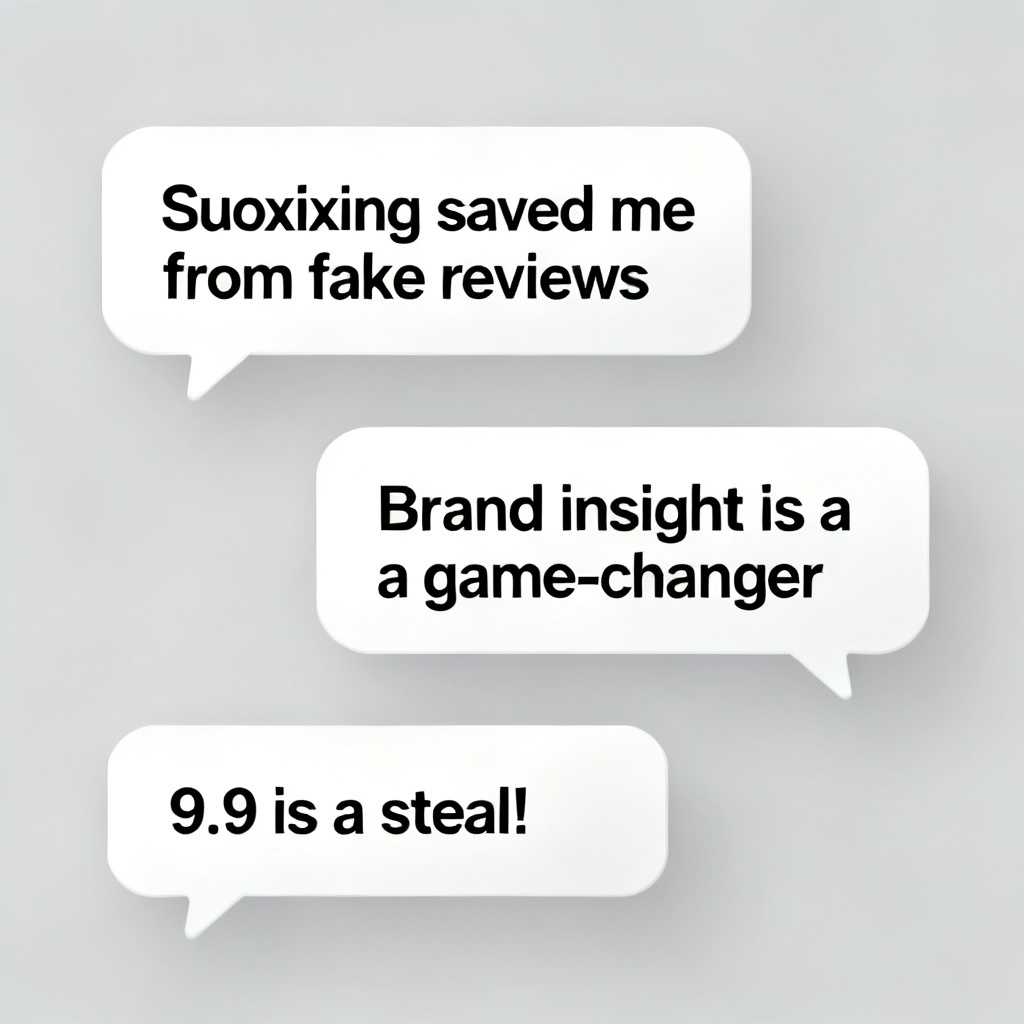 A collage of 3 realistic user testimonials in speech bubbles, praising 'Suoxixing saved me from fake reviews', 'Brand insight is a game-changer', '9.9 is a steal!', minimalistic design, light gray background.